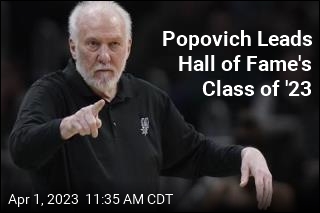 Popovich Leads Hall of Fame&#39;s Class of &#39;23