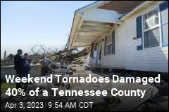 Weekend Tornadoes Damaged 40% of a Tennessee County
