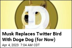 Musk Replaces (for Now) Twitter Bird With Doge Dog