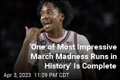 &#39;One of the Most Impressive March Madness Runs in History&#39; Now Complete