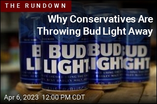 Why Conservatives Are Throwing Bud Light Away