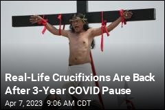 Real-Life Crucifixions Are Back After 3-Year COVID Pause