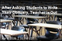 After Asking Students to Write Their Obituary, Teacher Is Out