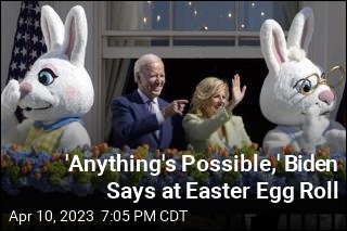 &#39;Anything&#39;s Possible,&#39; Biden Says at Easter Egg Roll