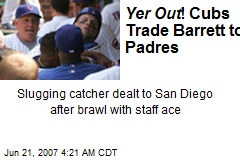 Yer Out ! Cubs Trade Barrett to Padres
