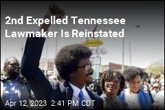 2nd Expelled Tennessee Lawmaker Is Reinstated