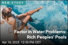 Factor in Water Problems: Rich Peoples&#39; Pools