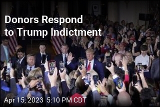 Donors Respond to Trump Indictment