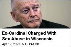 Ex-Cardinal Charged With Sex Abuse in Wisconsin