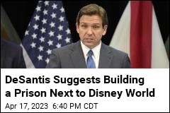 DeSantis Suggests Building Prison Next to Disney World