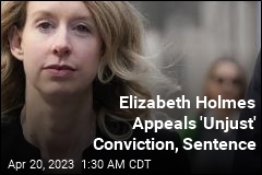 Elizabeth Holmes Appeals Conviction, &#39;Severe&#39; Sentence