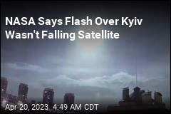NASA Denies Flash Over Kyiv Was Falling Satellite