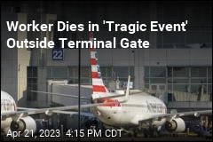 Worker Dies in &#39;Tragic Event&#39; Outside Terminal Gate