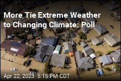 More Tie Extreme Weather to Changing Climate: Poll