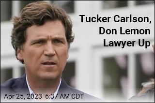 Tucker Carlson, Don Lemon Lawyer Up