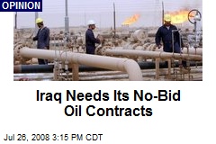Iraq Needs Its No-Bid Oil Contracts