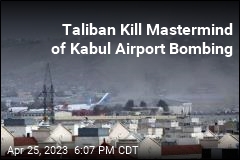 Taliban Kill Mastermind of Kabul Airport Bombing