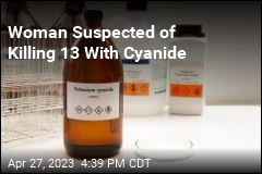 Woman Suspected of Killing 13 With Cyanide