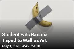 Student Eats Banana Taped to Wall as Art