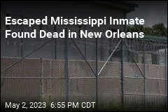 Escaped Mississippi Inmate Found Dead in New Orleans
