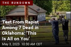 Text From Rapist Among 7 Dead in Oklahoma: &#39;This Is All on You&#39;