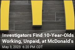 10-Year-Olds Found Working at McDonald&#39;s