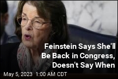 Feinstein Says She&#39;ll Be Back in Congress, Doesn&#39;t Say When