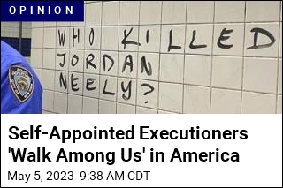 Self-Anointed Executioners &#39;Walk Among Us&#39;