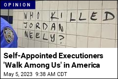 Self-Anointed Executioners &#39;Walk Among Us&#39;