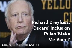 Richard Dreyfuss: Oscars Diversity Rules &#39;Make Me Vomit&#39;