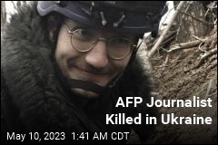 AFP Journalist Killed in Ukraine