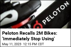 Peloton Recalls 2M Bikes: &#39;Immediately Stop Using&#39;