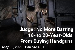 Judge Strikes Down Age Limit Barring 18- to 20-Year-Olds From Buying Handguns