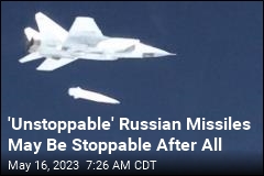 &#39;Unstoppable&#39; Russian Missiles May Be Stoppable After All
