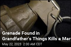 Man Killed by Grenade Found in a Grandfather&#39;s Things