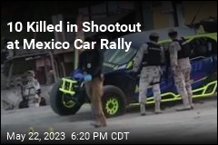 10 Killed in Shootout at Mexico Car Rally