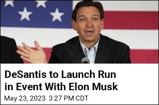 DeSantis Will Launch White House Bid With Musk