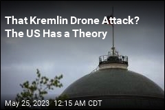 US Has Theory on Kremlin Drone Attack
