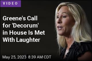 Greene&#39;s Call for &#39;Decorum&#39; in House Is Met With Laughter