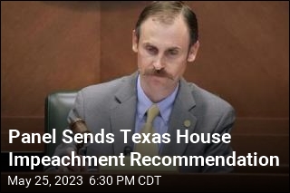 Panel Sends Texas House Impeachment Recommendation