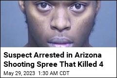 Suspect Arrested in Arizona Shooting Spree That Left 4 Dead