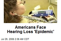 Americans Face Hearing Loss 'Epidemic'