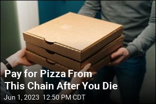Pizza Chain Will Bill Customers Only After Death