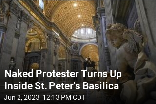 Naked Protester Turns Up Inside St. Peter&#39;s Basilica