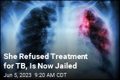 She Refused Treatment for TB, Is Now Jailed