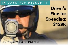 His Fine for Speeding: $129K