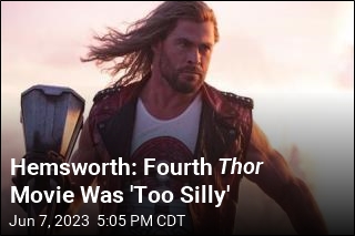 Hemsworth: Fourth Thor Movie Was &#39;Too Silly&#39;