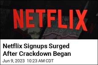 Netflix&#39;s Crackdown Is Paying Off