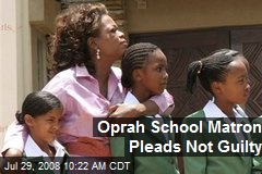 Oprah School Matron Pleads Not Guilty