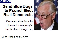 Send Blue Dogs to Pound, Elect Real Democrats